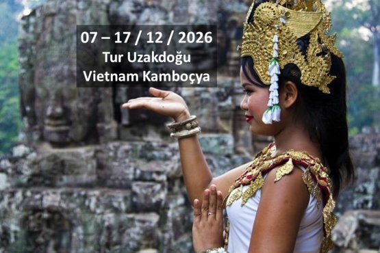 Tur Uzakdoğu Vietnam Kamboçya