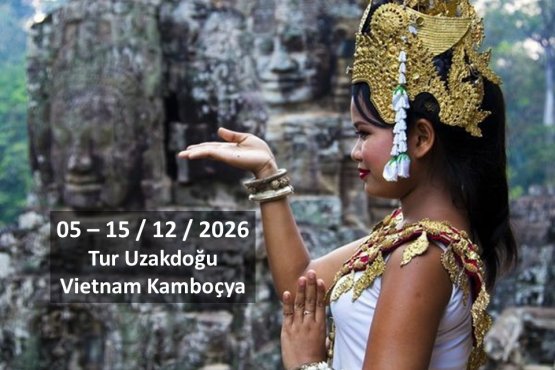 Tur Uzakdoğu Vietnam Kamboçya